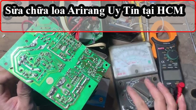 Địa chỉ Sửa loa Arirang Uy Tín tại Hồ Chí Minh