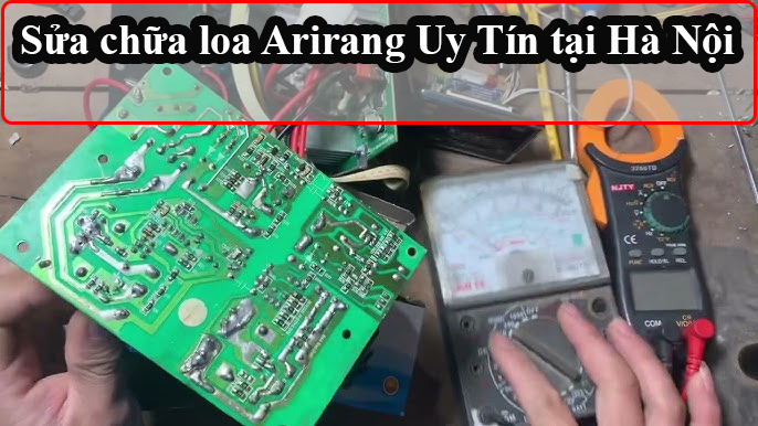 Sửa chữa loa Arirang Uy Tín tại Hà Nội 